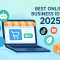 Best online business ideas 2025